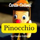 Carlo Collodi:  Pinocchio: His nose keeps getting longer and longer and longer Audiobook