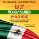 [Spanish] - Easy Mexican Spanish Phrase Book: A Phrasebook of Mexican Spanish for All Occasions | Di Audiobook