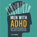 Men with ADHD: Practical Strategies to Enhance Focus, Accept Yourself and Manage Other Challenges as Audiobook