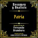 [Spanish] - Resumen Y Analisis - Patria: Basado En El Libro De Fernando Aramburu (Edicion Extendida) Audiobook