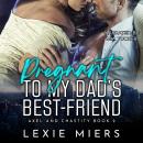 Pregnant to my Dad's Best-friend Audiobook
