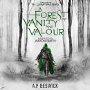 A Forest Of Vanity And Valour Audiobook