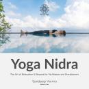 Yoga Nidra: The Art of Relaxation & Beyond for Facilitators and Practitioners Audiobook