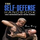 The Self-Defense Handbook: The Best Street Fighting Moves and Self-Defense Techniques Audiobook