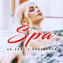 The Spa: Lesbian Threesomes Group Sex (Lesbian Erotica) Audiobook