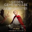 [German] - Die Sieben Geheimnisse der Lebensmeister: Wie man schon in jungen Jahren die wichtigsten  Audiobook