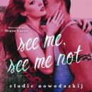 See Me, See Me Not: Teenage Love, Cult Secrets, and Angsty Romantic Suspense Audiobook