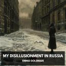 My Disillusionment in Russia (Unabridged) Audiobook