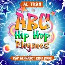 ABC Hip Hop Rhymes: Rap Alphabet Kids Book Audiobook
