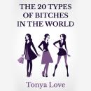 The 20 Types Of Bitches In The World Audiobook