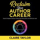 Reclaim Your Author Career: Using the Enneagram to build your strategy, unlock deeper purpose, and c Audiobook