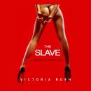 The Slave: Lesbian BDSM Erotica Audiobook