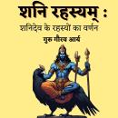 [Hindi] - Shani Rahasyam : Shani Dev ke Rahasya Ka varnan: Explanation of Top Secrets Audiobook