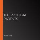 The Prodigal Parents Audiobook