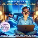 Bedtime Stories for Adults: The Man Who Couldn´t Sleep: A Cozy Sleep Story for Stressed Adults to Re Audiobook