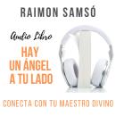[Spanish] - Hay un Ángel a tu lado: Conecta con tu maestro divino Audiobook