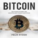 Bitcoin: THE FUTURE OF MONEY AND DECENTRALIZED FINANCE DEMYSTIFIED Audiobook