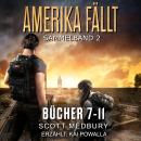 [German] - Amerika fällt: Sammelband Bücher 7-11 Audiobook