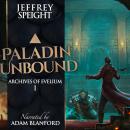 Paladin Unbound: An Archives of Evelium Tale Audiobook