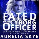 Fated For The Cyborg Commander: Fated Mates SFR Audiobook