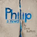 Philip: A Novel Audiobook