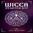 Wicca Starter Kit: Candles, Herbs, Tarot Cards, Crystals, and Spells. A Beginner's Guide to Using th Audiobook