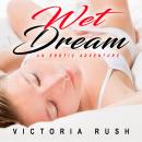 Wet Dream: Lesbian Erotic Fantasy Audiobook