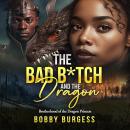 The Bad B*tch and The Dragon Audiobook