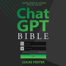 Chat GPT Bible - Developer and Coder Special Edition: Enhancing Coding Productivity with AI-Assisted Audiobook