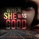 When She Was Good Audiobook
