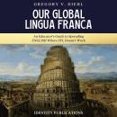 Our Global Lingua Franca: An Educator’s Guide to Spreading English Where EFL Doesn’t Work Audiobook