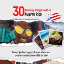 30 Amazing things to do in Puerto Rico: Pocket Guide to your Dream Vacation with activities from FRE Audiobook