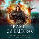 [German] - Kampf um Kalderak: Baresea Online 3 Audiobook