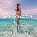 The Polynesian Girl: A Lesbian Erotic Romance (Lesbian Fantasy Erotica) Audiobook