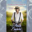 The Quiet Amish Bachelor: Amish Romance Audiobook
