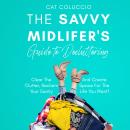 The Savvy Midlifer’s Guide to Decluttering: Clear The Clutter, Reclaim Your Sanity and Create Space  Audiobook