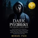 Dark Psychology The Original Classic Series: (2 books in 1) Learn the Secrets of Covert Manipulation Audiobook