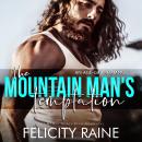 The Mountain Man's Temptation: A Forbidden Age Gap Romance Audiobook