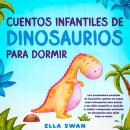[Spanish] - Cuentos Infantiles De Dinosaurios Para Dormir: ¡Una encantadora colección de relajantes  Audiobook