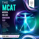 The MCAT Medical College Admission Test Study Guide: Executive Edition: A Complete Comprehensive Rev Audiobook