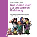 [German] - Das dünne Buch zur stressfreien Erziehung: Eine praktische Methode im Umgang mit Ihrem Ki Audiobook