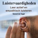 [Dutch; Flemish] - Luistervaardigheden: Leer actief en empathisch luisteren Audiobook