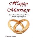 Happy Marriage: Save Your Marriage Now: Marriage Advice Audiobook