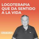 [Spanish] - Logoterapia que da sentido a la vida: Psicologia para sanar Audiobook