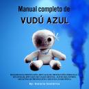 [Spanish] - Manual completo de Vudú Azul Audiobook