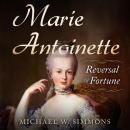 Marie Antoinette: Reversal of Fortune Audiobook