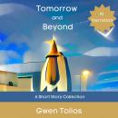 Tomorrow and Beyond: A short story collection Audiobook