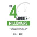 The 4 Minute Millionaire: 44 Lessons to Rethink Money, Invest Wisely, and Grow Wealthy in 4 Minutes  Audiobook