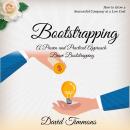 Bootstrapping: How to Grow a Successful Company at a Low Cost (A Proven and Practical Approach Brave Audiobook