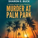 Murder at Palm Park: A Harper Rogers Cozy Mystery Audiobook